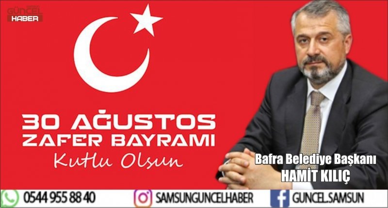 BAŞKAN KILIÇ'IN 30 AĞUSTOS ZAFER BAYRAMI MESAJI