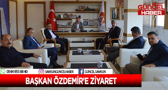 BAŞKAN ÖZDEMİR'E ZİYARET