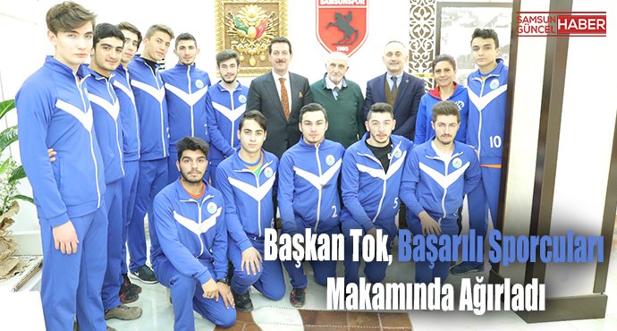 Başkan Tok, Başarılı Sporcuları Makamında Ağırladı