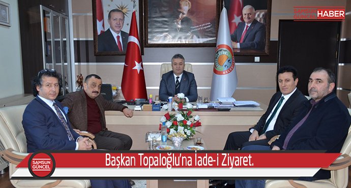 Başkan Topaloğlu’na İade-i Ziyaret.