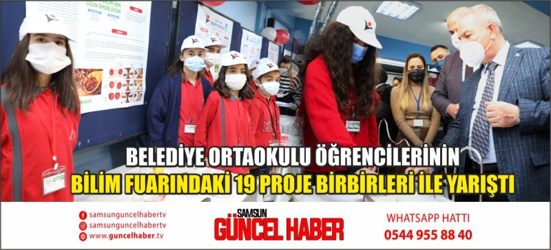 BELEDİYE ORTAOKULU ÖĞRENCİLERİNİN BİLİM FUARINDAKİ 19 PROJE BİRBİRLERİ İLE YARIŞTI