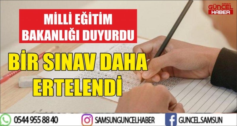BİR SINAV DAHA ERTELENDİ