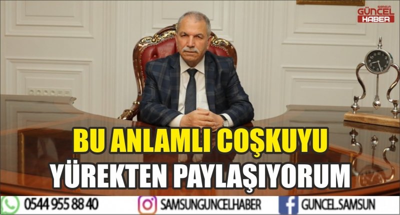 BU ANLAMLI COŞKUYU YÜREKTEN PAYLAŞIYORUM