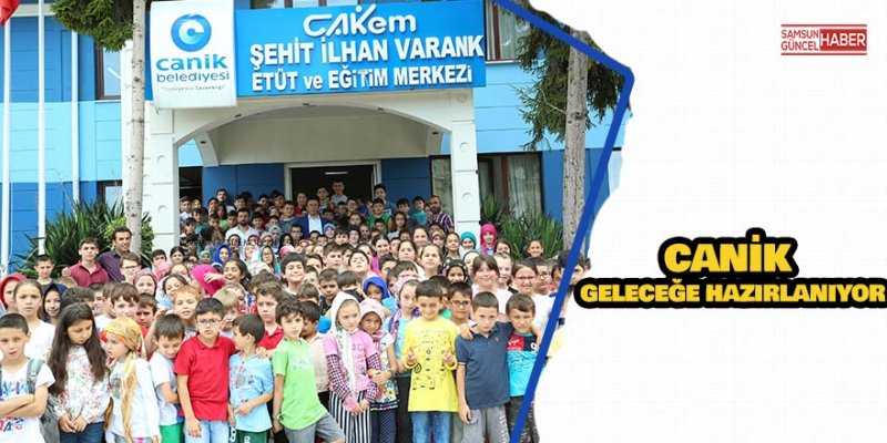 Canik geleceğe hazırlıyor