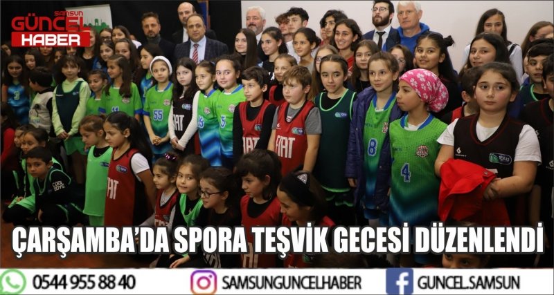 ÇARŞAMBA’DA SPORA TEŞVİK GECESİ DÜZENLENDİ