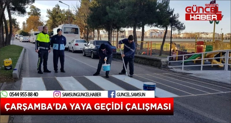 ÇARŞAMBA'DA YAYA GEÇİDİ ÇALIŞMASI