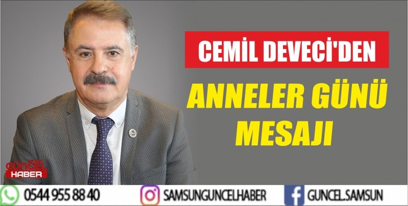 CEMİL DEVECİ'DEN ANNELER GÜNÜ MESAJI