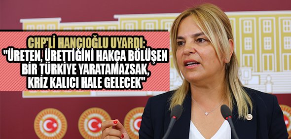 CHP'li Hancıoğlu uyardı: 