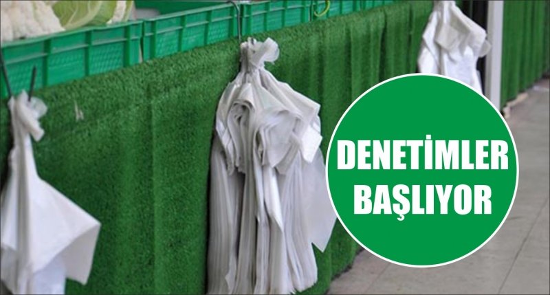 DENETİMLER BAŞLIYOR