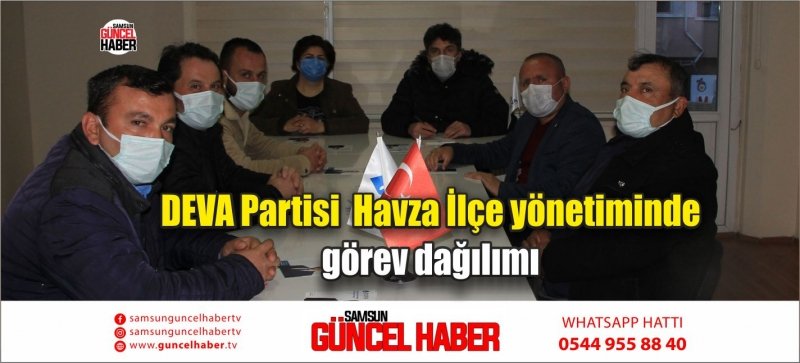 DEVA Partisi  Havza İlçe yönetiminde görev dağılımı