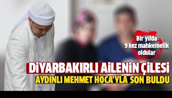Diyarbakırlı ailenin çilesi Aydınlı Mehmet Hoca’yla son buldu