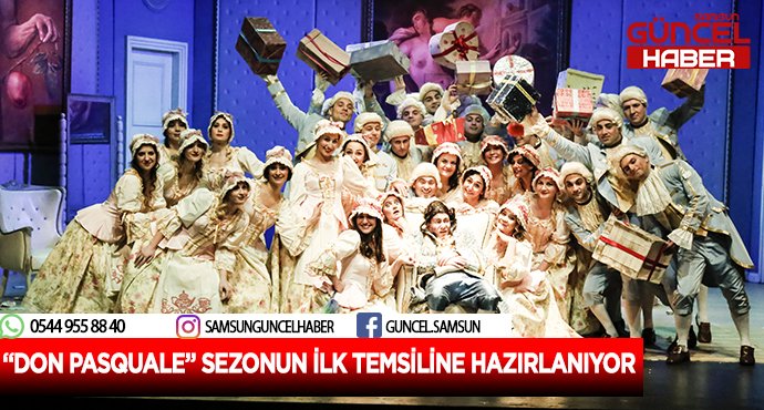 “DON PASQUALE” SEZONUN İLK TEMSİLİNE HAZIRLANIYOR