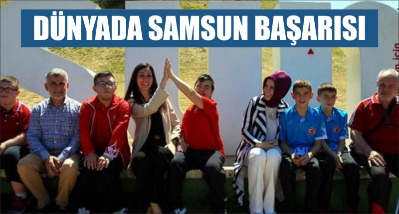 DÜNYADA SAMSUN BAŞARISI