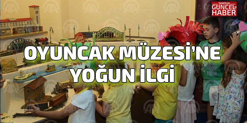 Dünyanın üçüncü büyük oyuncak müzesine ilgi