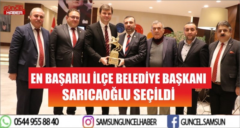 EN BAŞARILI İLÇE BELEDİYE BAŞKANI SARICAOĞLU SEÇİLDİ