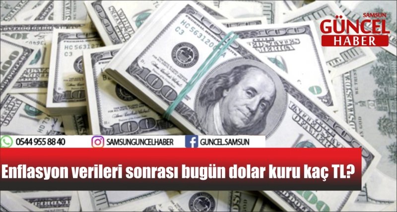 Enflasyon verileri sonrası bugün dolar kuru kaç TL?