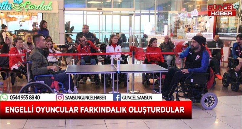 ENGELLİ OYUNCULAR FARKINDALIK OLUŞTURDULAR