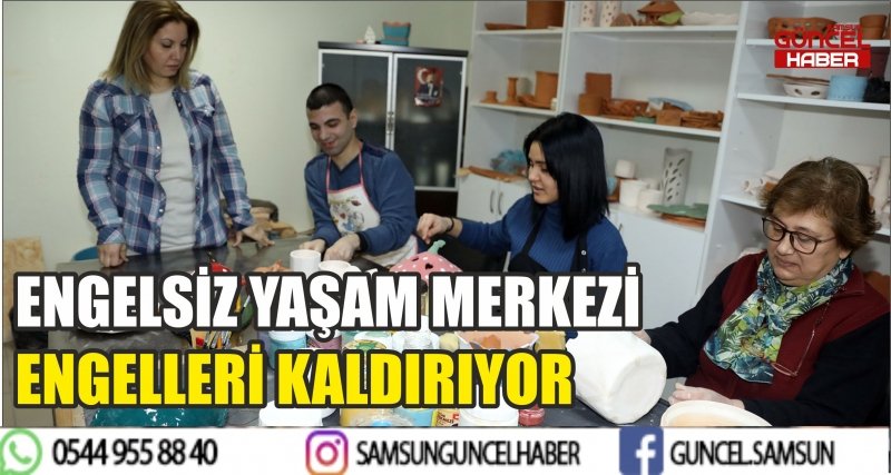 ENGELSİZ YAŞAM MERKEZİ ENGELLERİ KALDIRIYOR