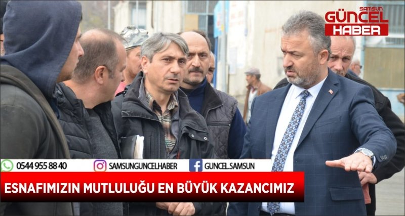 ESNAFIMIZIN MUTLULUĞU EN BÜYÜK KAZANCIMIZ