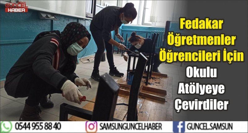 Fedakar Öğretmenler Öğrencileri İçin Okulu Atölyeye Çevirdiler  