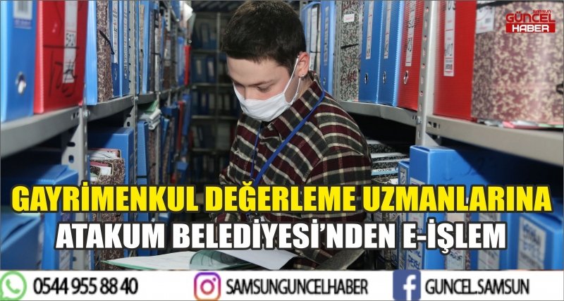GAYRİMENKUL DEĞERLEME UZMANLARINA ATAKUM BELEDİYESİNDEN E-İŞLEM