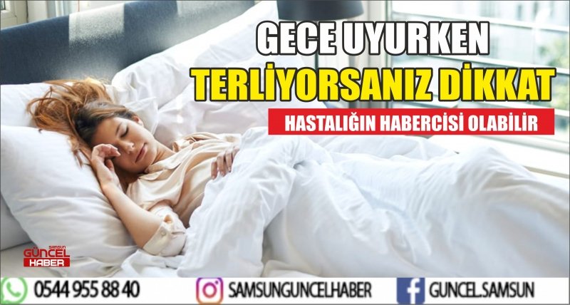 GECE UYURKEN TERLİYORSANIZ DİKKAT