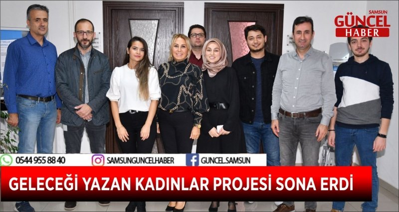 GELECEĞİ YAZAN KADINLAR PROJESİ SONA ERDİ