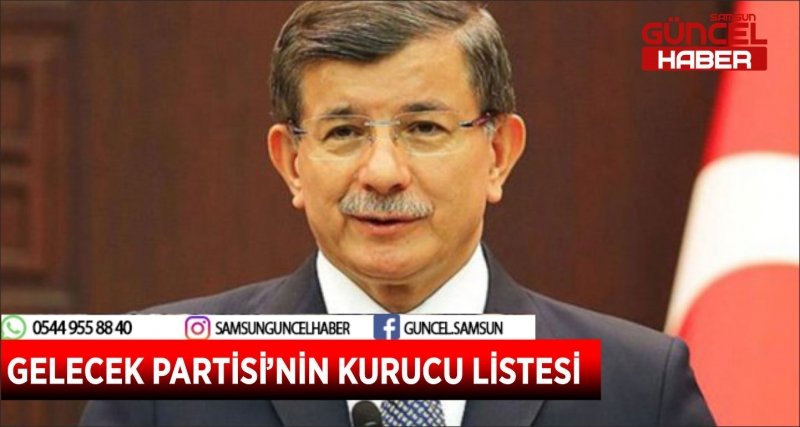 GELECEK PARTİSİ’NİN KURUCU LİSTESİ