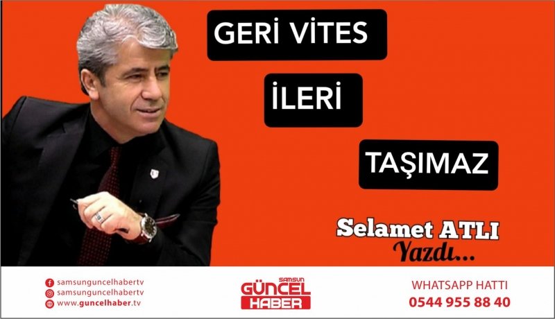 GERİ VİTES İLERİ TAŞIMAZ