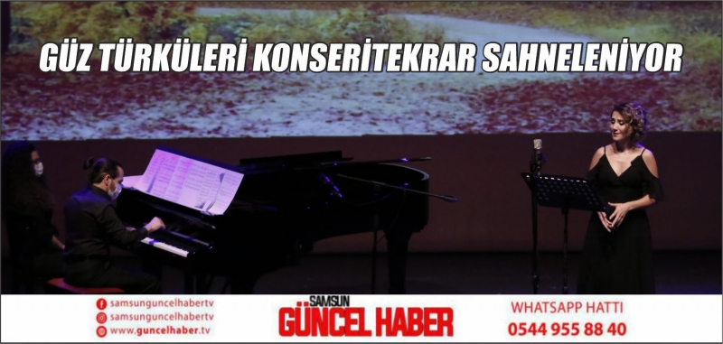 GÜZ TÜRKÜLERİ KONSERİTEKRAR SAHNELENİYOR