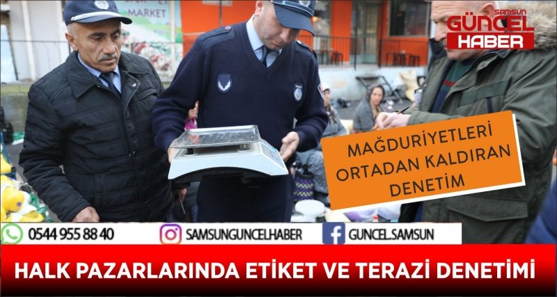 HALK PAZARLARINDA ETİKET VE TERAZİ DENETİMİ
