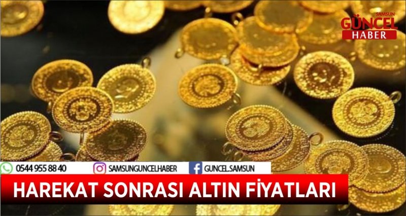 HAREKAT SONRASI ALTIN FİYATLARI