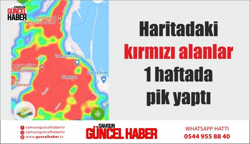 Haritadaki kırmızı alanlar 1 haftada pik yaptı