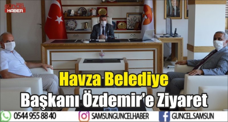 Havza Belediye Başkanı Özdemir’e Ziyaret