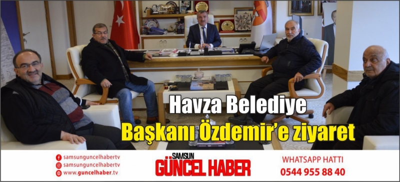 Havza Belediye Başkanı Özdemir’e ziyaret