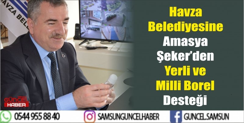 Havza Belediyesine Amasya Şeker’den Yerli ve Milli Borel Desteği