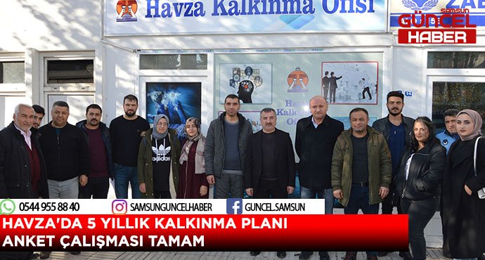 HAVZA'DA 5 YILLIK KALKINMA PLANI ANKET ÇALIŞMASI TAMAM