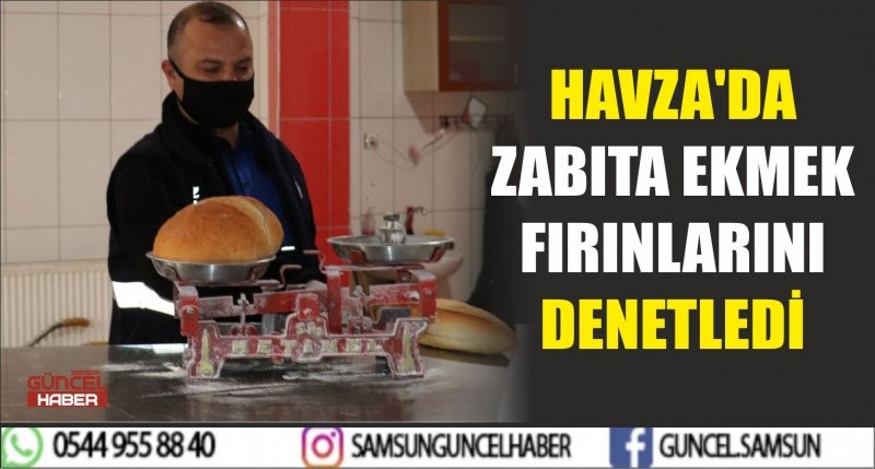 HAVZA'DA ZABITA EKMEK FIRINLARINI DENETLEDİ