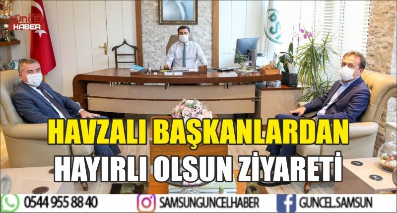 HAVZALI BAŞKANLARDAN HAYIRLI OLSUN ZİYARETİ