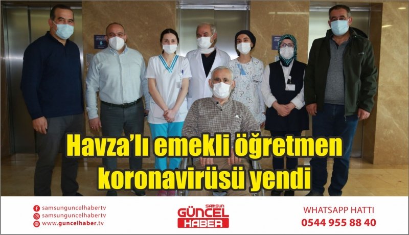Havza’lı emekli öğretmen koronavirüsü yendi
