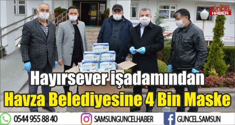 Hayırsever işadamından Havza Belediyesine 4 Bin Maske