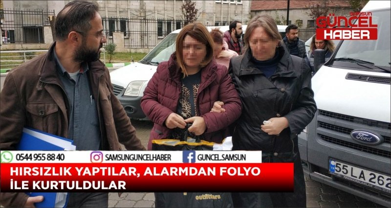 HIRSIZLIK YAPTILAR, ALARMDAN FOLYO İLE KURTULDULAR