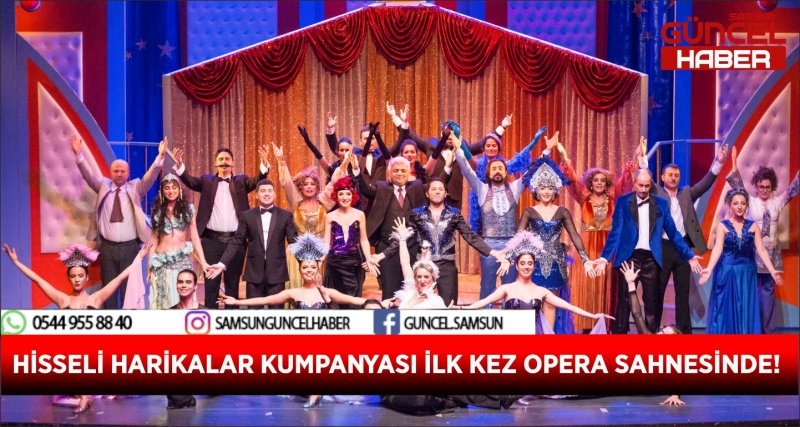 HİSSELİ HARİKALAR KUMPANYASI İLK KEZ OPERA SAHNESİNDE!