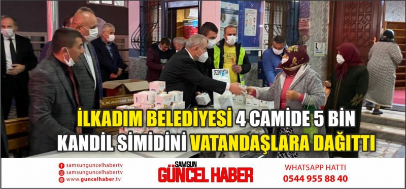 İLKADIM BELEDİYESİ 4 CAMİDE 5 BİN KANDİL SİMİDİNİ VATANDAŞLARA DAĞITTI