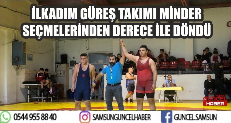 İLKADIM GÜREŞ TAKIMI MİNDER SEÇMELERİNDEN DERECE İLE DÖNDÜ
