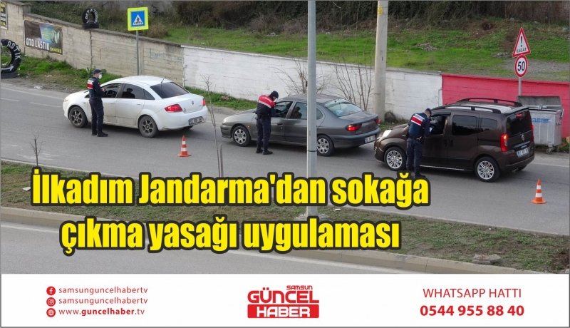 İlkadım Jandarma'dan sokağa çıkma yasağı uygulaması 
