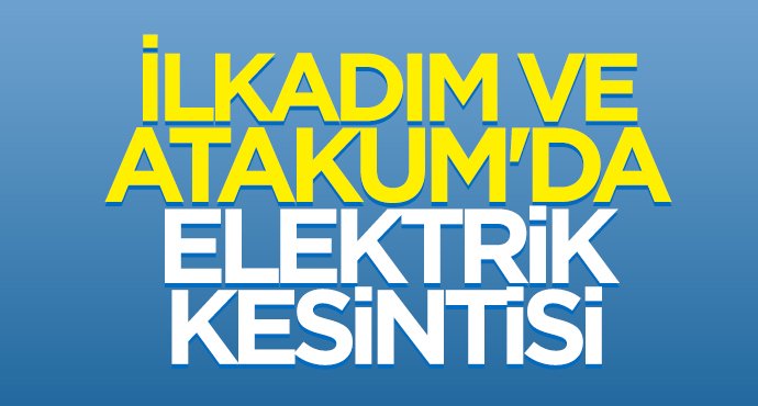 İlkadım ve Atakum'da elektrik kesintisi 