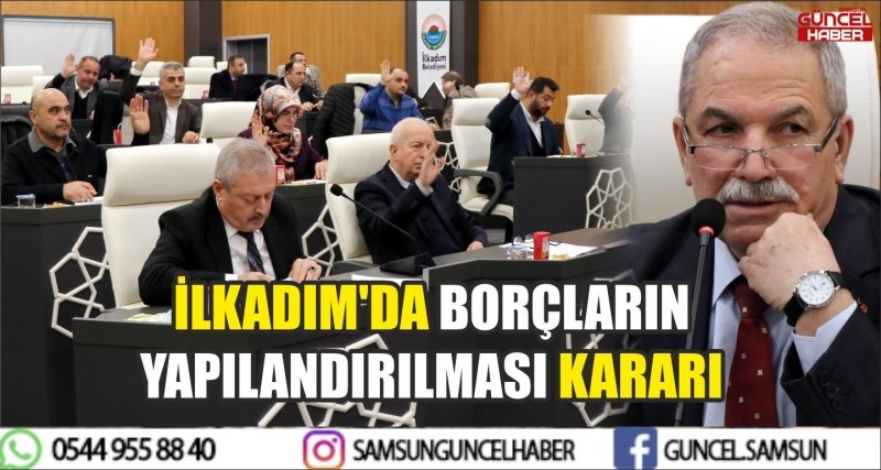 İLKADIM'DA BORÇLARIN YAPILANDIRILMASI KARARI