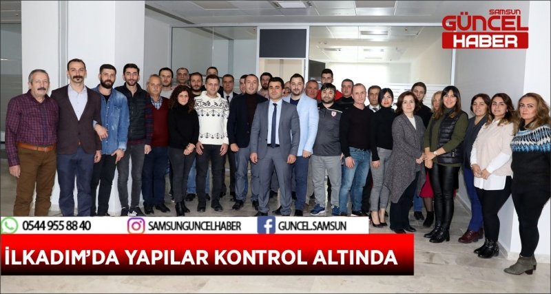 İLKADIM’DA YAPILAR KONTROL ALTINDA