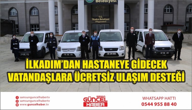 İLKADIM’DAN HASTANEYE GİDECEK VATANDAŞLARA ÜCRETSİZ ULAŞIM DESTEĞİ